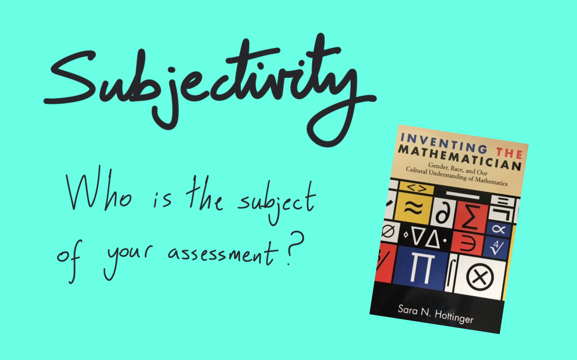 Subjectivity - who is the subject of your assessment?